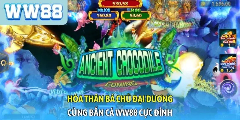 Hóa thân bá chủ đại dương cùng bắn cá WW88 cực đỉnh