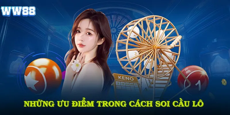 Những ưu điểm trong cách soi cầu lô